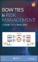 Bow Ties in Risk Management: A Concept Book for Process Safety Center For Chemical Process Safety (ccps