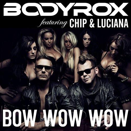 Bow Wow Wow Bodyrox feat. Chipmunk and Luciana