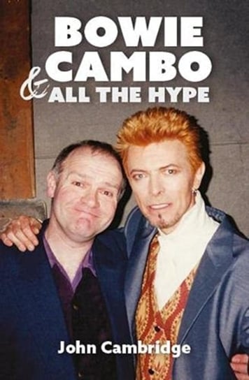 Bowie, Cambo & All the Hype John Cambridge