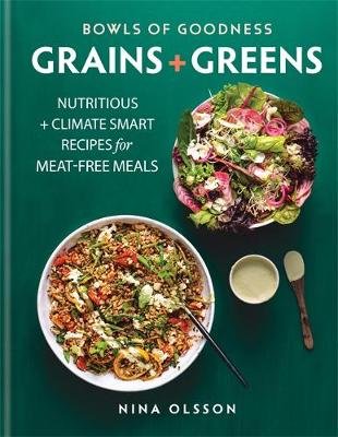 Bowls of Goodness: Grains + Greens Olsson Nina