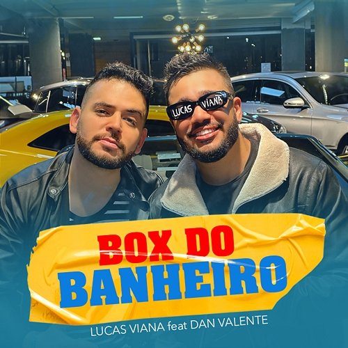 Box do Banheiro Lucas Viana feat. Dan Valente