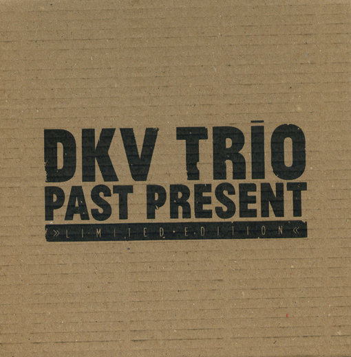 Box: Past Present 1994-2011 DKV Trio