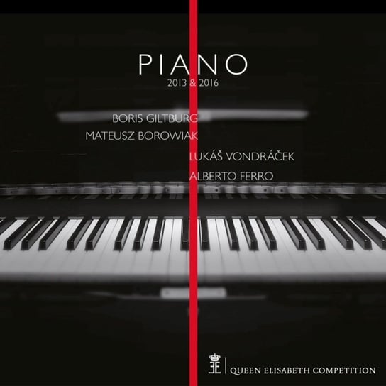 Box: Queen Elisabeth Competition - Piano 2013/2016 Giltburg Boris, Borowiak Mateusz, Vondracek Lukas, Ferro Alberto