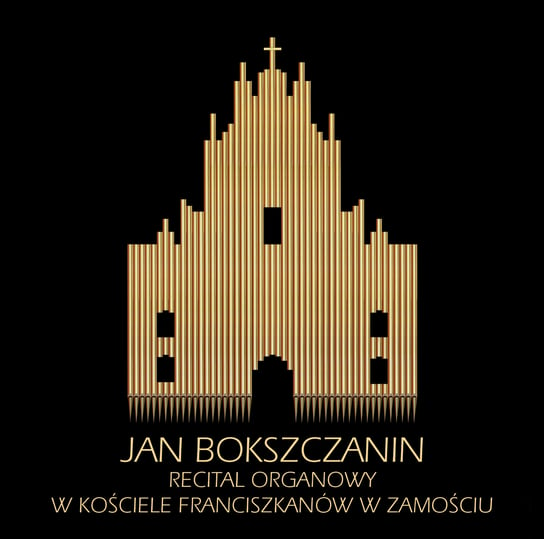 Box: Recital Organowy w Kościele Franciszkanów w Zamościu Bokszczanin Jan