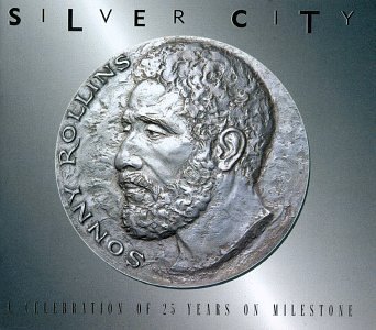 Box: Silver City-A Celebration of 25 Years on Milestone Rollins Sonny