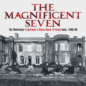 Box: The Magnificent Seven (1989-90) The Waterboys