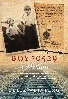 Boy 30529: A Memoir Weinberg Felix