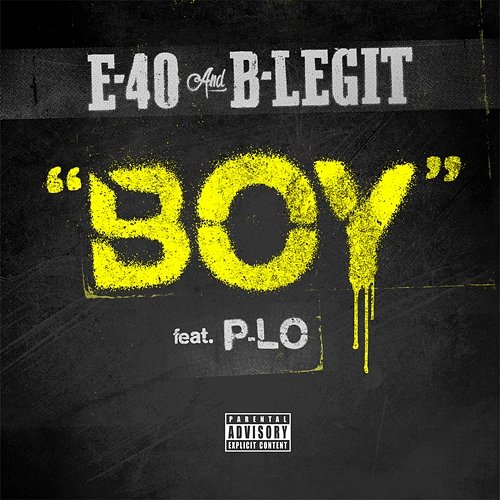 Boy E-40 & B-Legit feat. P-Lo