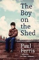 Boy on the Shed:A remarkable sporting memoir with a foreword Ferris Paul