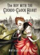 Boy with the Cuckoo-Clock Heart Malzieu Mathias