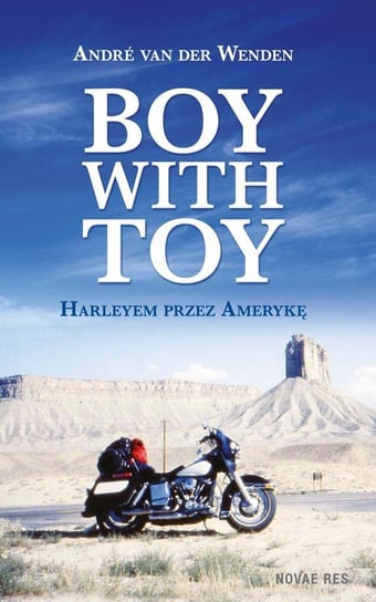 Boy with Toy. Harleyem przez Amerykę Wenden André