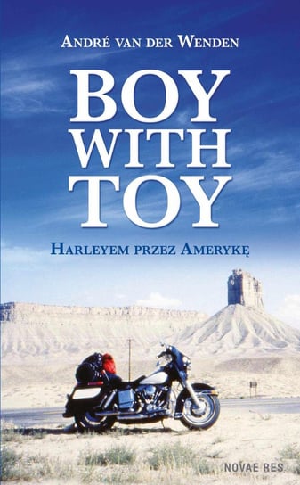 Boy with Toy. Harleyem przez Amerykę Wenden André