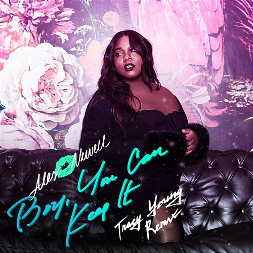Boy, You Can Keep It Alex Newell