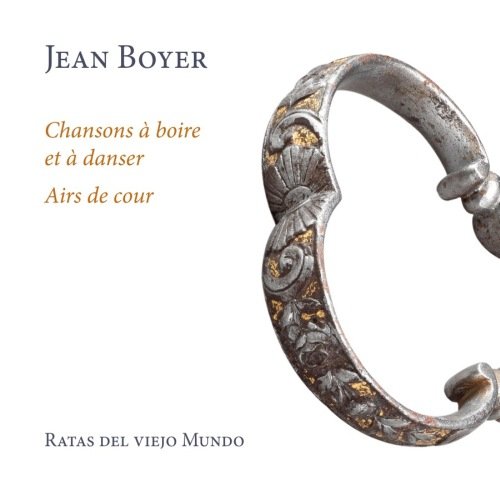 Boyer: Chansons à boire et à danser - Airs de cour Ratas del viejo Mundo