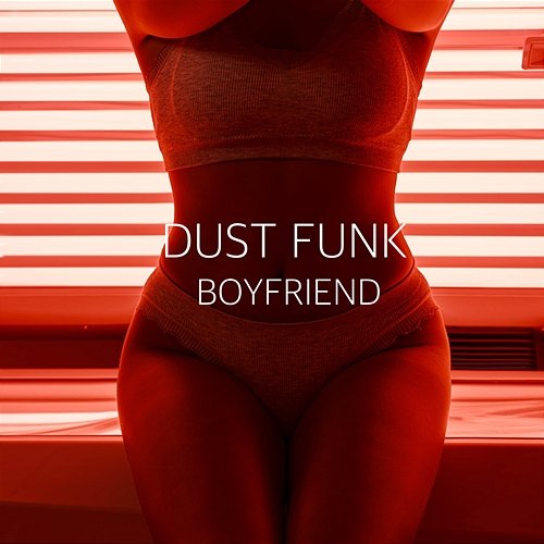 Boyfriend Dust funk