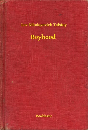 Boyhood Tolstoy Leo Nikolayevich