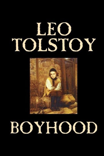 Boyhood by Leo Tolstoy, Fiction, Classics Tolstoy Leo