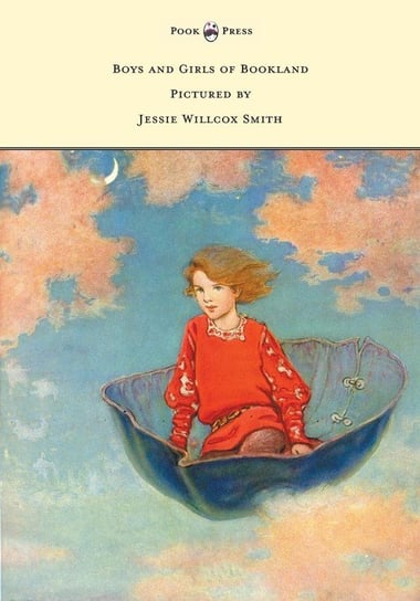 Boys and Girls of Bookland - Pictured by Jessie Willcox Smith Smith Nora Archibald