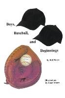 Boys, Baseball, and Beginnings Moore Bill