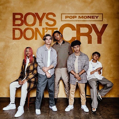 Boys Don't Cry Pop Money