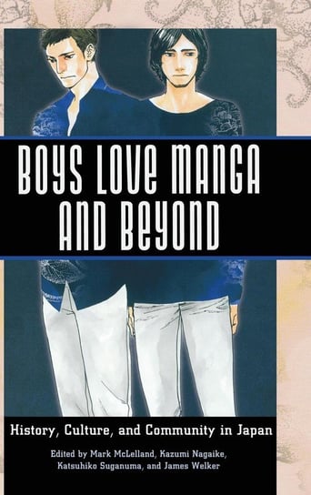 Boys Love Manga And Beyond - University Press Of Mississippi | Książka ...