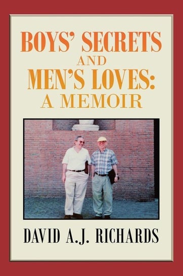 Boys' Secrets and Men's Loves Richards David A.J.
