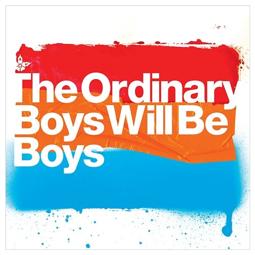 Boys Will Be Boys The Ordinary Boys
