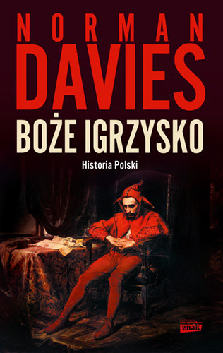 Boże igrzysko. Historia Polski Davies Norman