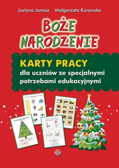 Boże Narodzenie. Karty pracy dla uczniów ze specjalnymi potrzebami edukacyjnymi Janosz Justyna, Kurowska Małgorzata