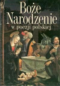 Boże Narodzenie w poezji polskiej Opracowanie zbiorowe