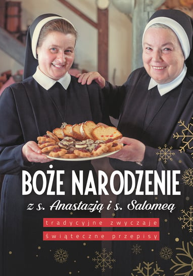 Boże Narodzenie z s. Anastazją i s. Salomeą Łowicka Salomea