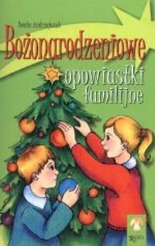 Bożonarodzeniowe opowiastki familijne + dodatek Andrzejczuk Beata