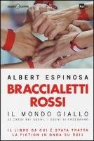 Braccialetti rossi. Il mondo giallo. Se credi nei sogni, i sogni si creeranno Espinosa Albert