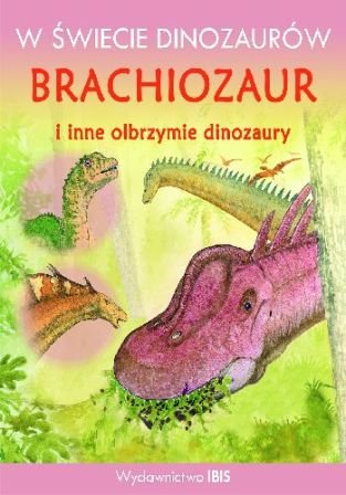 Brachiozaur i inne olbrzymie dinozaury Johnson Jinny