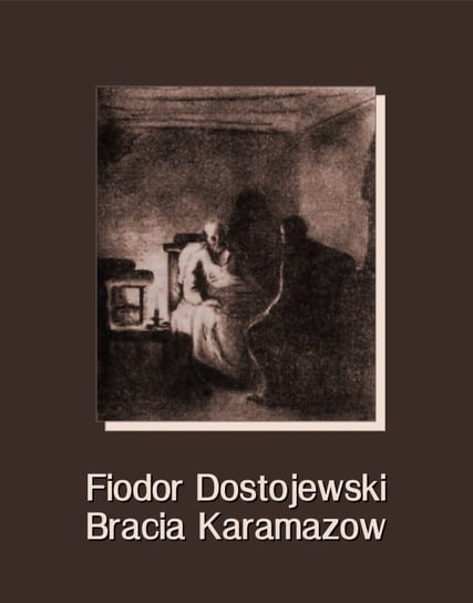 Bracia Karamazow Dostojewski Fiodor