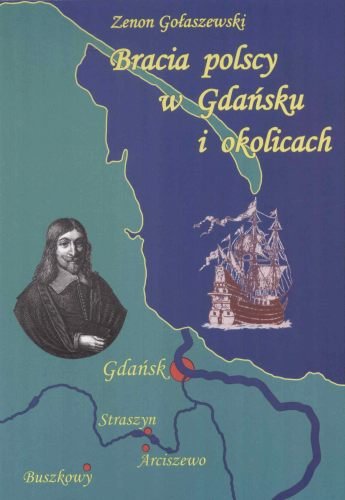 Bracia Polscy w Gdańsku i Okolicach Gołaszewski Zenon