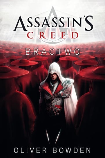 Bractwo. Assassin's Creed. Tom 2 Bowden Oliver