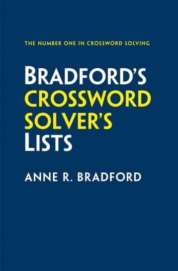 Bradford's Crossword Solver's Lists: More Than 100,000 Solutions for Cryptic and Quick Puzzles in 500 Subject Lists Anne R. Bradford