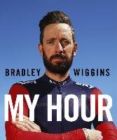 Bradley Wiggins: My Hour Wiggins Bradley