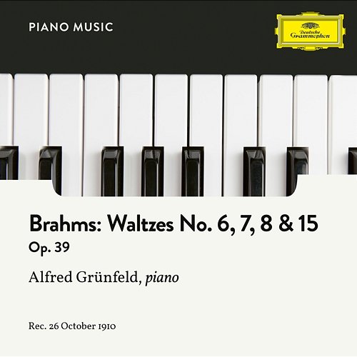 Brahms: 16 Waltzes, Op. 39: No. 6, 7, 8 & 15 Alfred Grünfeld