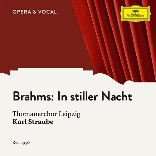 Brahms: 49 Deutsche Volkslieder, WoO 33 - 42. In stiller Nacht Thomanerchor Leipzig, Karl Straube