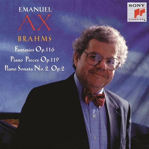 Brahms: 7 Fantasies, Op. 116, 4 Klavierstücke, Op. 119 & Piano Sonata No. 2, Op. 2 Emanuel Ax
