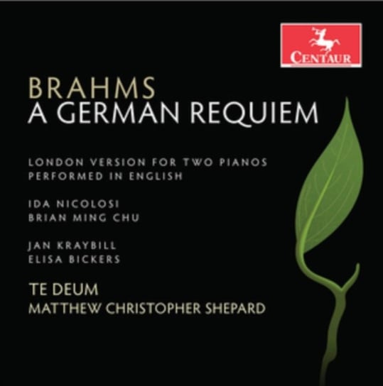 Brahms: A German Requiem Te Deum