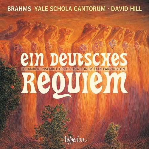 Brahms: A German Requiem (Chamber Orchestration) Yale Schola Cantorum, David Hill