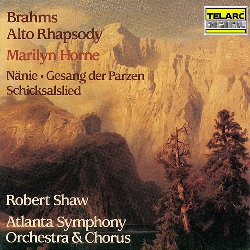Brahms: Alto Rhapsody, Op. 53 & Other Works Robert Shaw, Marilyn Horne, Atlanta Symphony Orchestra, Atlanta Symphony Orchestra Chorus