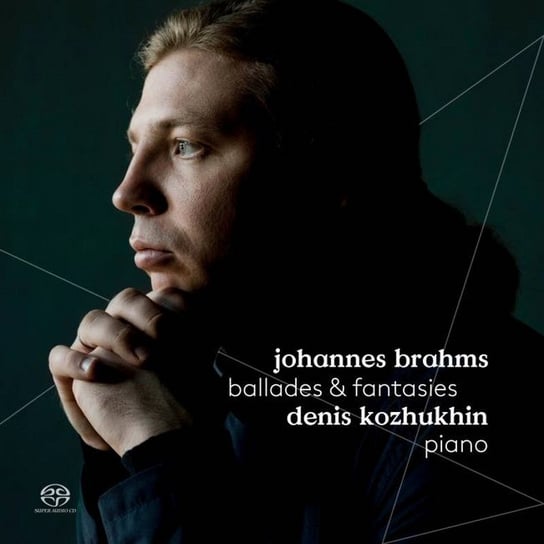 Brahms: Ballades & Fantasies Kozhukhin Denis