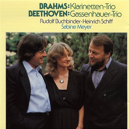 Brahms/Beethoven: Clarinet Trios Sabine Meyer, Rudolf Buchbinder, Heinrich Schiff