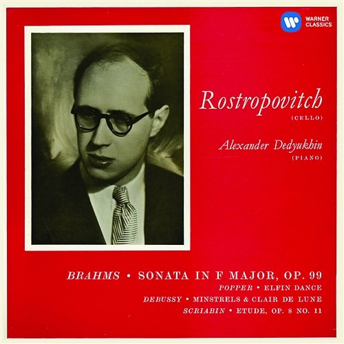 Brahms: Cello Sonata No. 2 & Works by Popper, Debussy & Scriabin Mstislav Rostropovich