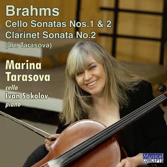 Brahms: Cello Sonatas Nos 1, 2 & Clarinet Sonata Tarasova Marina, Sokolov Ivan