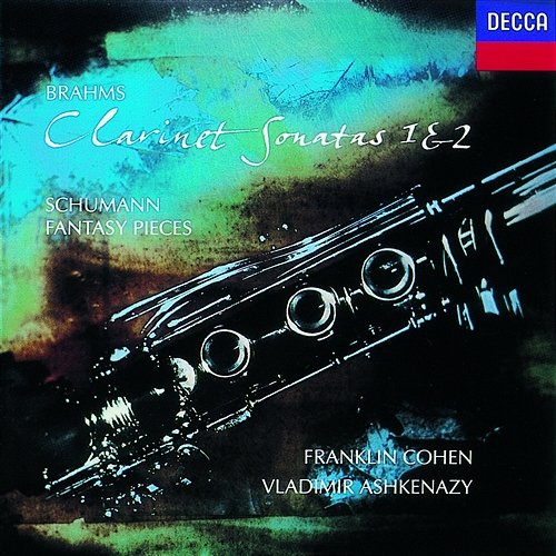 Brahms: Clarinet Sonatas Nos.1 & 2/Schumann: Fantasiestücke Franklin Cohen, Vladimir Ashkenazy